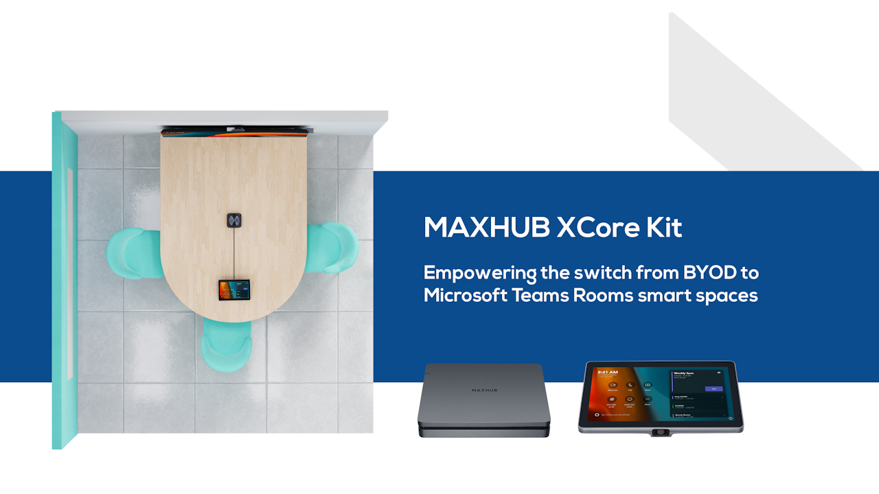 MAXHUB XCore Empowering Switch to Teams Rooms