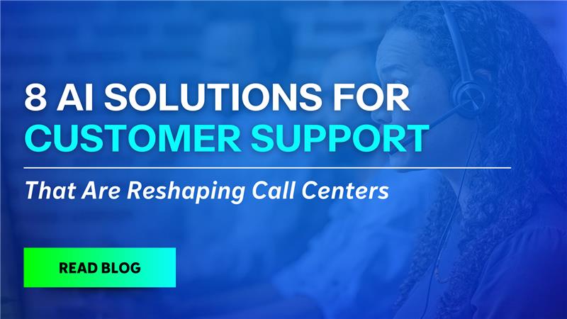 8 Customer Support Ai Solutions For Call Centers
