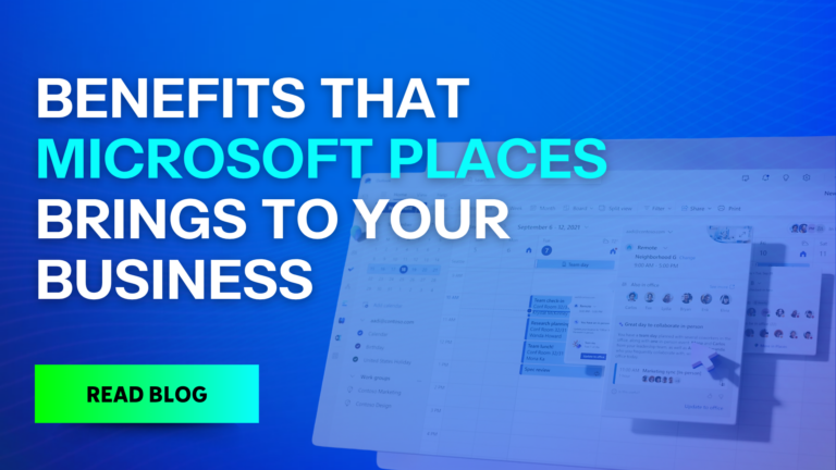 Benefits that Microsoft Places bring to your business